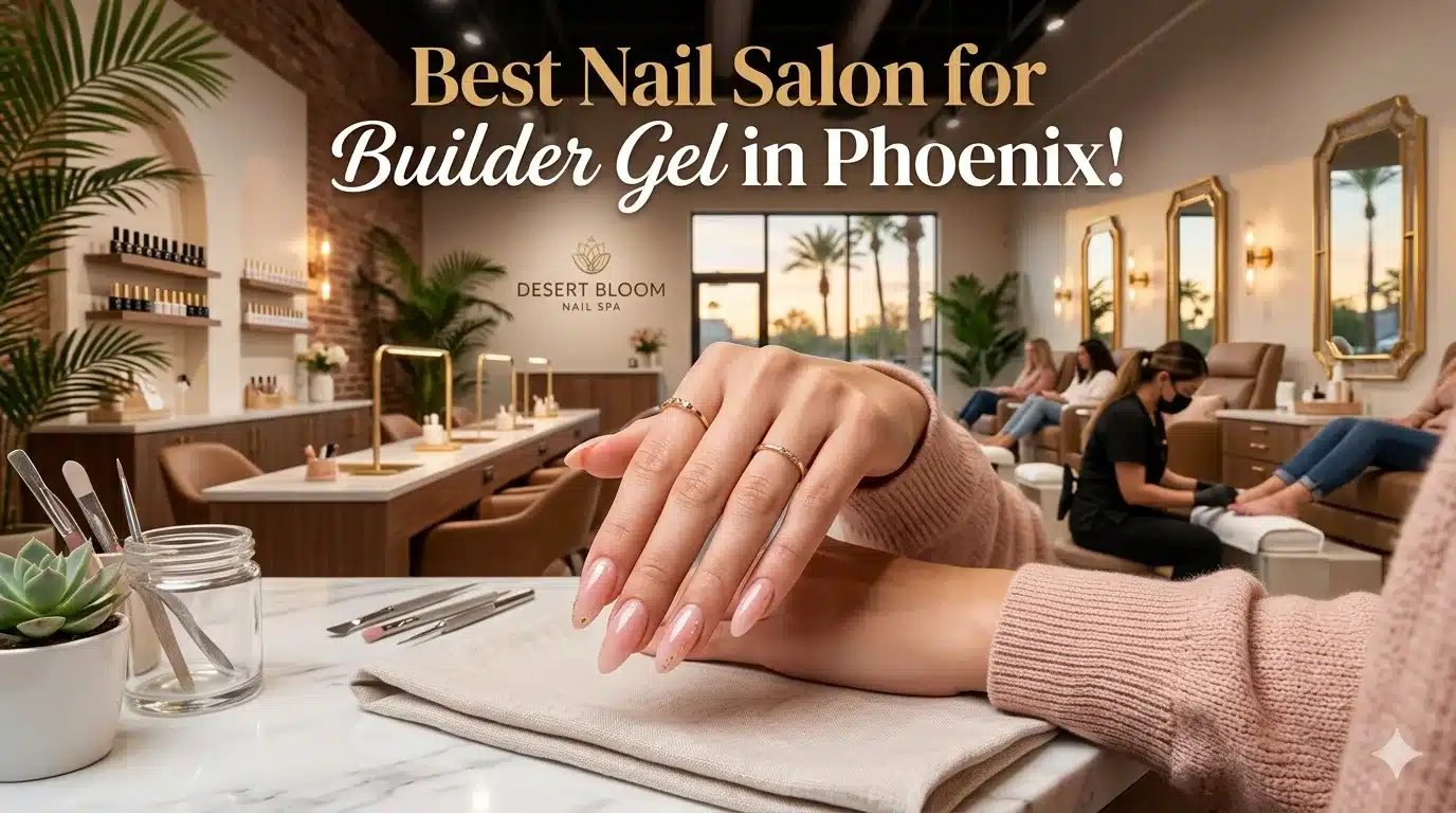 Best Nail Salon for Builder Gel in Phoenix!